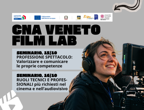 CNA VENETO FILM LAB : CICLO DI SEMINARI SU RUOLI TECNICI E VALORIZZARE LE COMPETENZE
